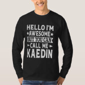 Hallo Geweldige Kaedin Funny Voornaam T-shirt (Voorkant)