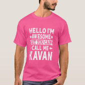 Hallo Geweldige Kavan Funny Voornaam T-shirt (Voorkant)