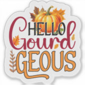 Hallo Gourdgeous! Sticker (Voorkant)