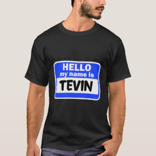 Hallo Grappig Hallo! Mijn naam is Tevin op Nametag T-shirt