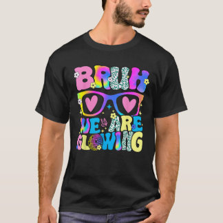 Hallo Groovy Bruh We Are Glowing T-shirt