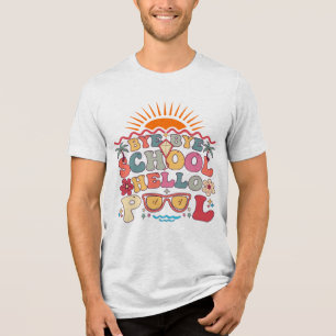 Hallo Groovy Retro Design Bye School Tri-Blend Shirt