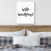 hallo Handsome Canvas Afdruk (Insitu (Slaapkamer))