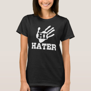 Hallo Hater T-shirt