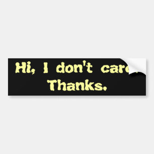 Hallo, het maakt me niet uit. Bedankt. Bumpersticker