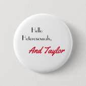 hallo Heterosexuals en Taylor Ronde Button 5,7 Cm (Voorkant)