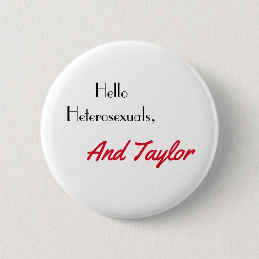hallo Heterosexuals en Taylor Ronde Button 5,7 Cm (Voorkant)