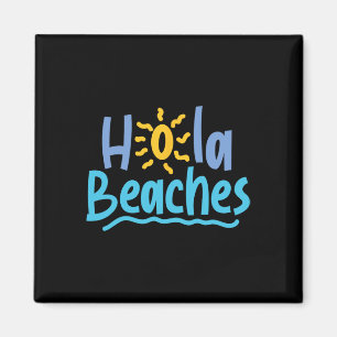 Hallo Hola Beaches hebben een geweldige zomerlente Magneet