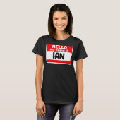 Hallo Ian hallo mijn naam is Tshirt naam op maat (Voorkant volledig)