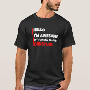 Hallo, ik ben Awesome maar je mag me Christian noe T-shirt
