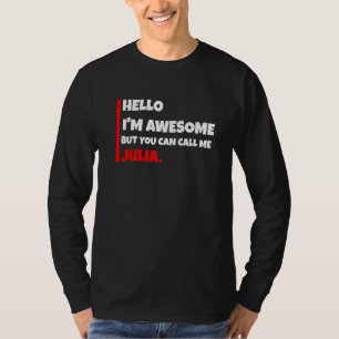 Hallo, ik ben Awesome, maar je mag me Julia Sarca T-shirt