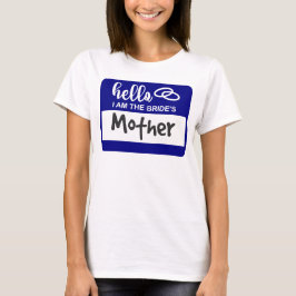 hallo ik ben de Bride's moeder bruiloft naam badge T-shirt
