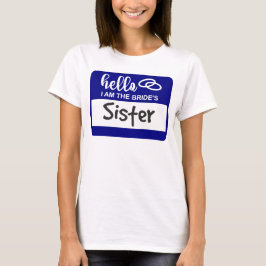 hallo ik ben de Bride's zuster Wedding Name Badge T-shirt