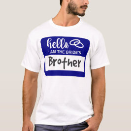 Hallo ik ben de broer van de bruid Trouwnaamkaartj T-shirt