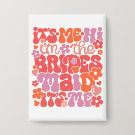 Hallo ik ben de bruidsmeisje cadeau Button