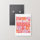 Hallo ik ben de bruidsmeisje cadeau Button (Voorkant / Achterkant)