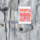 Hallo ik ben de bruidsmeisje cadeau Button (Insitu)