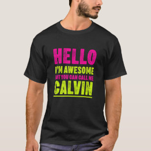 hallo ik ben Geweldige Bel me Calvin Party Name Ce T-shirt