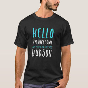 hallo ik ben Geweldige Bel me Hudson Name Unique N T-shirt