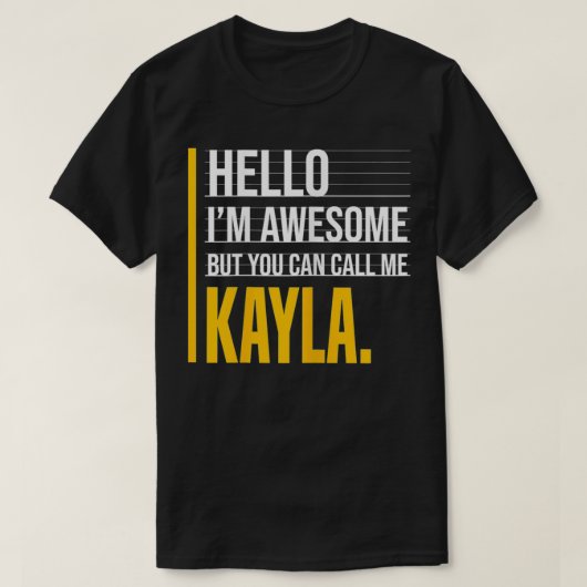 hallo ik ben Geweldige maar noem me Kayla Yellow F T-shirt (Design voorkant)