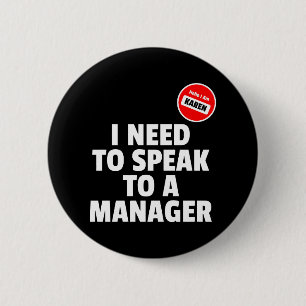 Hallo, ik ben Karen, ik moet met een manager sprek Ronde Button 5,7 Cm