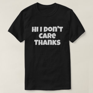 Hallo, ik geef geen Bedankt, grappige Humor Jokes  T-shirt