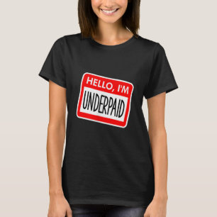 Hallo Im onderbetaald grappig naam tag partij werk T-shirt