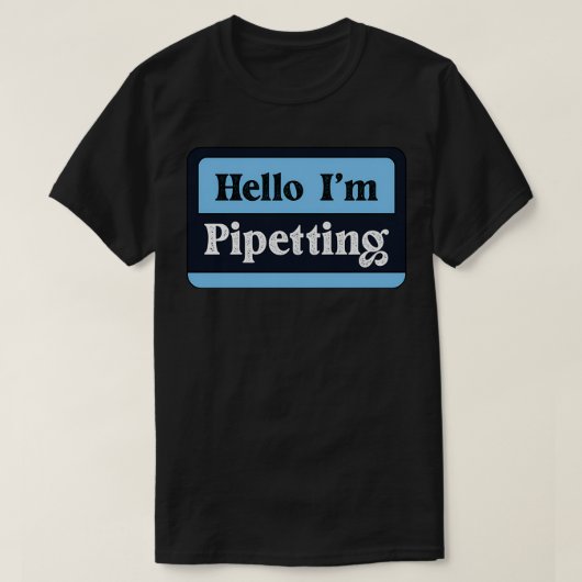 hallo Im Pipetting Lab-techniek voor medisch labor T-shirt (Design voorkant)