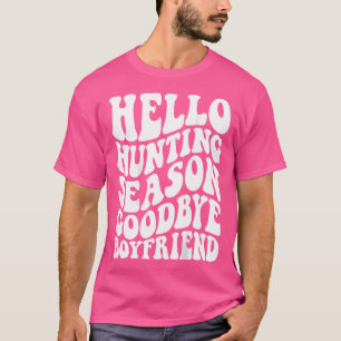 Hallo Jachtseizoen Vaarwel Vriend T-shirt