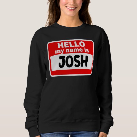 Hallo Josh HOI Mijn naam is Tshirt Naam op Custom (Voorkant)
