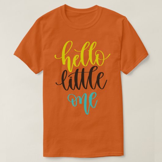 Hallo Kleine één T-shirt (Design voorkant)