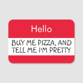 Hallo _.. Koop pizza en zeg dat ik  ben Naamplaatje (Voorkant)