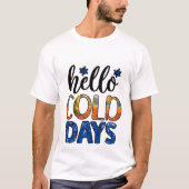 Hallo koude dagen - winter t-shirt (Voorkant)