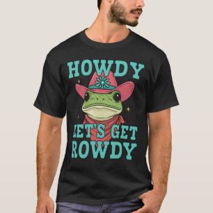 Hallo, laten we wild worden Cowboy Kikker Grappige T-shirt