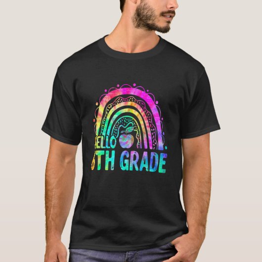 Hallo Leuke 6e Grade Regenboog Tie Dye Back To Sch T-shirt (Voorkant)