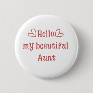 Hallo mijn mooie tante grappig idee  ronde button 5,7 cm