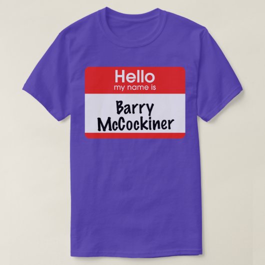 Hallo Mijn naam is Barry McCockiner T-shirt (Design voorkant)