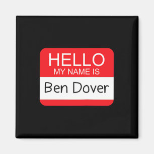 Hallo Mijn naam is Ben Dover Fun Adult Humor Joke Magneet