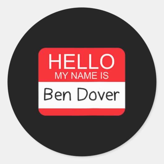 Hallo Mijn naam is Ben Dover Fun Volwassen Humor J Ronde Sticker (Voorkant)
