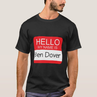 Hallo Mijn naam is Ben Dover Humor Joke Pun T-shirt
