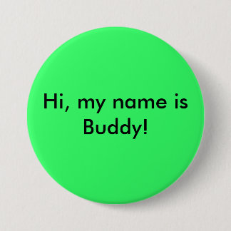 Hallo, mijn naam is Buddy. Ronde Button 7,6 Cm