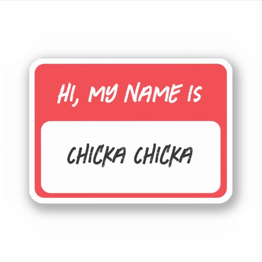 Hallo, mijn naam is Chicka.. Sticker (Voorkant)