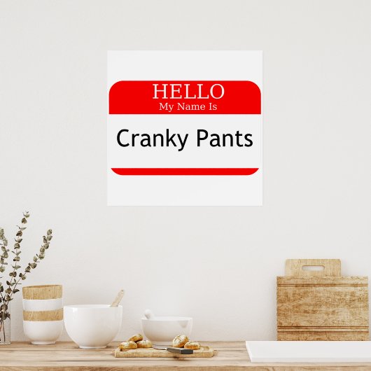 hallo mijn naam is Cranky Pants Poster (Keuken)