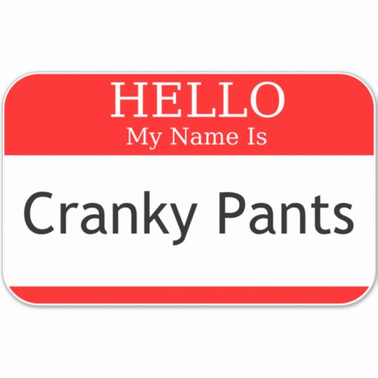 hallo mijn naam is Cranky Pants Sticker (Voorkant)