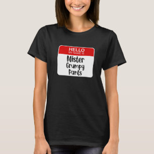 hallo mijn naam is de heer Grumpy Pants Funny Name T-shirt