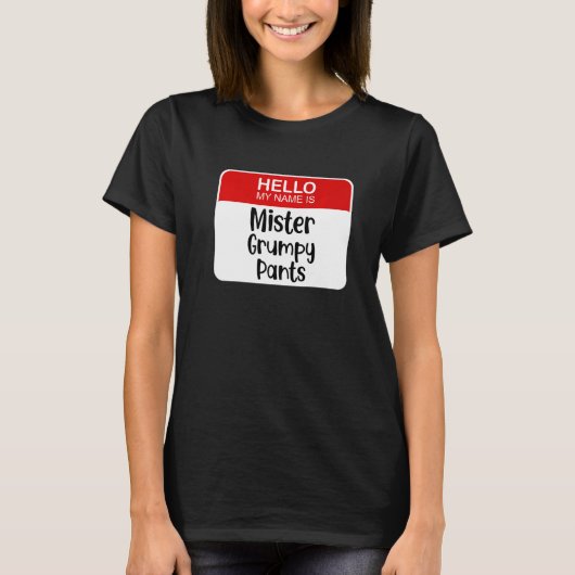hallo mijn naam is de heer Grumpy Pants Funny Name T-shirt (Voorkant)