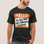 hallo mijn naam is de man die Halloween Costu haat T-shirt (Voorkant)