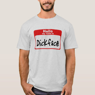 hallo mijn naam is Dickface T-shirt
