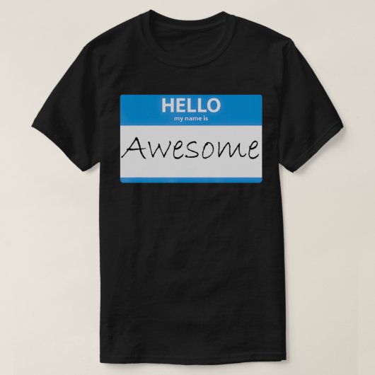 HALLO Mijn naam is Geweldige T-shirt (Design voorkant)