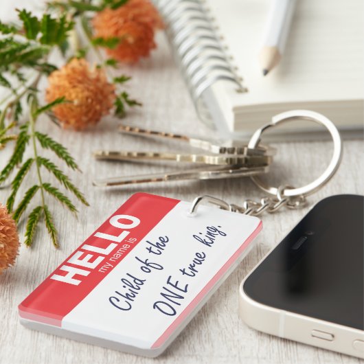 hallo mijn naam is het kind van de ware koning. sleutelhanger (Voorkant Rechts)